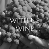 WITH US WINE